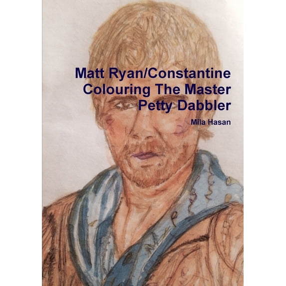 Matt Ryan/Constantine Colouring The Master Petty Dabbler, (Paperback)