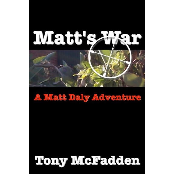 Matt Daly Adventures Matt's War, Book 1, (Paperback)