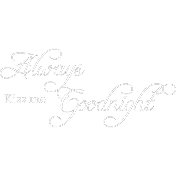 Matte White 22" x10" Decaltor Always Kiss Me Goodnight sty2 Quotes Sayings Words Art Decor Lettering Vinyl Wall Art Inspirational Uplifting