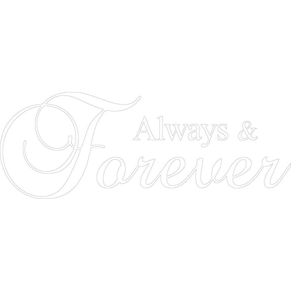 Matte White 22" x8" Decaltor Always And Forever sty3 Quotes Sayings Words Art Decor Lettering Vinyl Wall Art Inspirational Uplifting