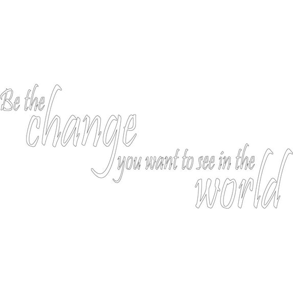 Matte White 34" x 12" Decaltor Be The Change You Wish to See in The World - Gandhi Wall Quote Sayings Letters Decals Lettering Vinyl Sticker Sign