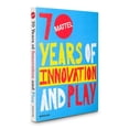 thumbnail image 1 of Mattel: 70 Years of Innovation and Play (Hardcover), 1 of 12