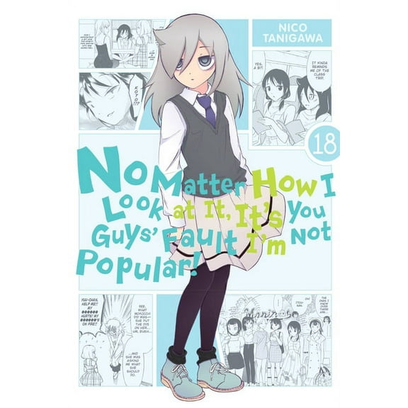 No Matter How I Look at It, It's Yo No Matter How I Look at It, It's You Guys' Fault I'm Not Popular!, Vol. 18, Book 18, (Paperback)