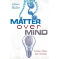 thumbnail image 1 of Matter Over Mind: Cosmos, Chaos, and Curiosity, (Paperback), 1 of 1