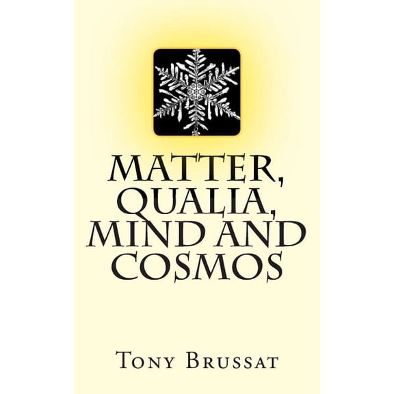 Matter, Qualia, Mind and Cosmos
