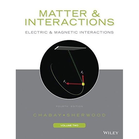 Pre-Owned Matter and Interactions, Volume 2: Electric and Magnetic Interactions, 9781118914502, 1118914503, Paperback, 4 edition