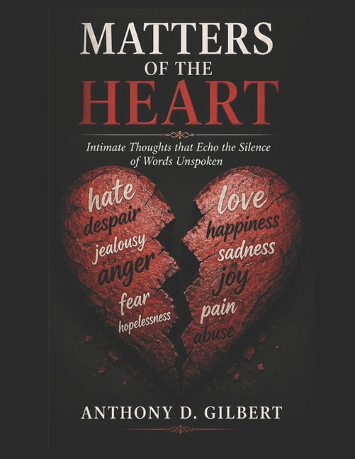 Matters of the Heart: Intimate Thoughts that Echo the Silence of Words Unspoken, (Paperback)