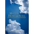 thumbnail image 1 of Matters of the Heart & Soul: Encouraging Insights On the Human Journey, (Hardcover), 1 of 1