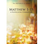 Matthew 1-15 A Pentecostal Commentary, Hardcover
