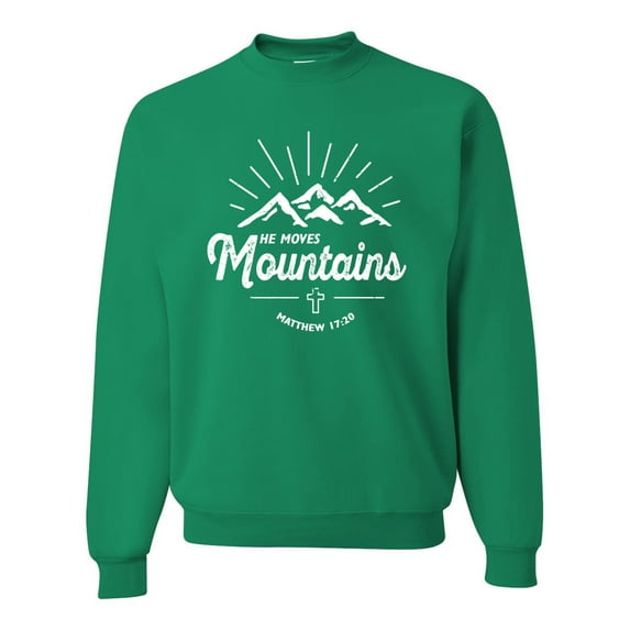 Matthew 17:20 He Moves Mountains | Mens Christian Crewneck Graphic Sweatshirt, Kelly, Large