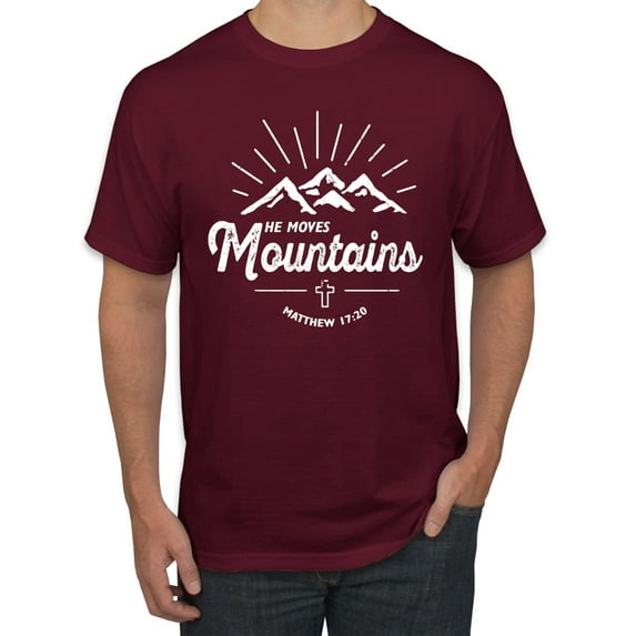 Matthew 17:20 He Moves Mountains | Mens Christian Graphic T-Shirt, Maroon, Small