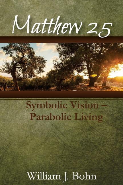 Matthew 25: Symbolic Vision - Parabolic Living, (Paperback)
