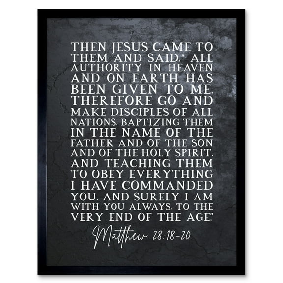 Matthew 28:18-20 Jesus I am with you always to the very end of the age Christian Bible Verse Quote Scripture Typography Art Print Framed Poster Wall Decor 12x16 inch