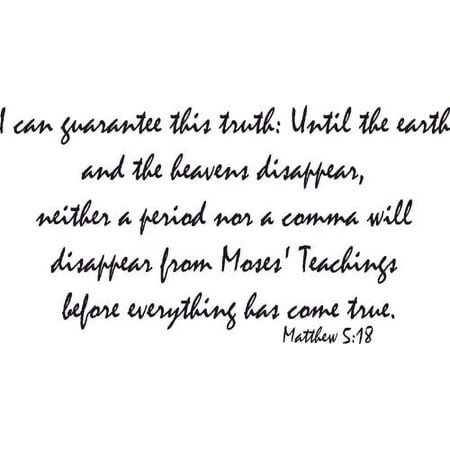 Matthew 5:18, Vinyl Wall Art, Guarantee Truth: Until Earth Heavens Come True.
