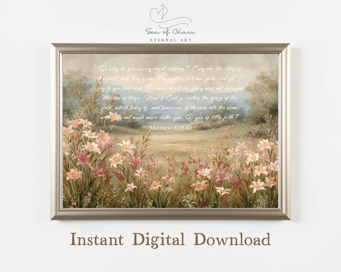 Matthew 6:28-30, Consider the Lilies Bible Verse Wall Art Poster, Floral Scripture , Vintage Bible Verse artwork, Christian Home Decor, Unframed Poster Size 8x12 F03.1.18l1530 - Walmart.com