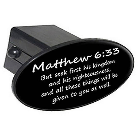 Matthew 6-33, Christian Bible Verse 2" Oval Tow Trailer Hitch Cover Plug Insert