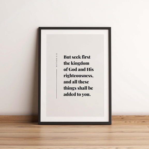Matthew 6 33 Seek First Scripture Christian Wall Art, Unframed Paper Print Size 8x12