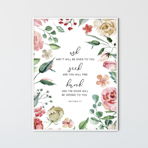 Matthew 7:7 Ask Seek Knock Scripture Wall Art Poster, Unframed Size 24x36