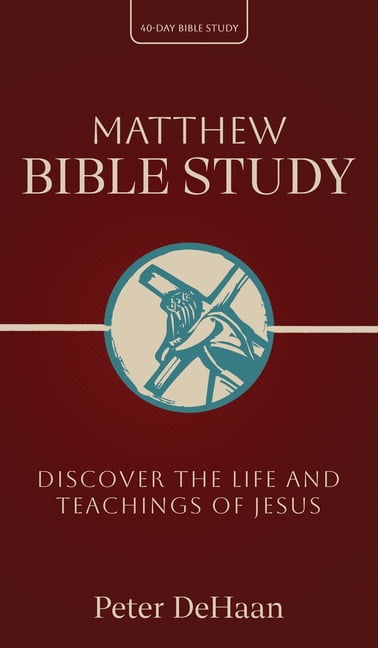 Study Matthew 40-Day Bible Study Matthew Bible Study: Discover the Life and Teachings ...