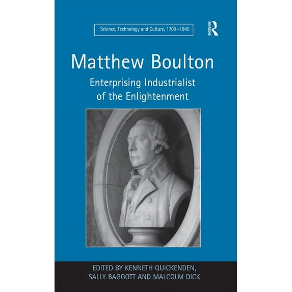 Matthew Boulton: Enterprising Industrialist of the Enlightenment, (Hardcover)
