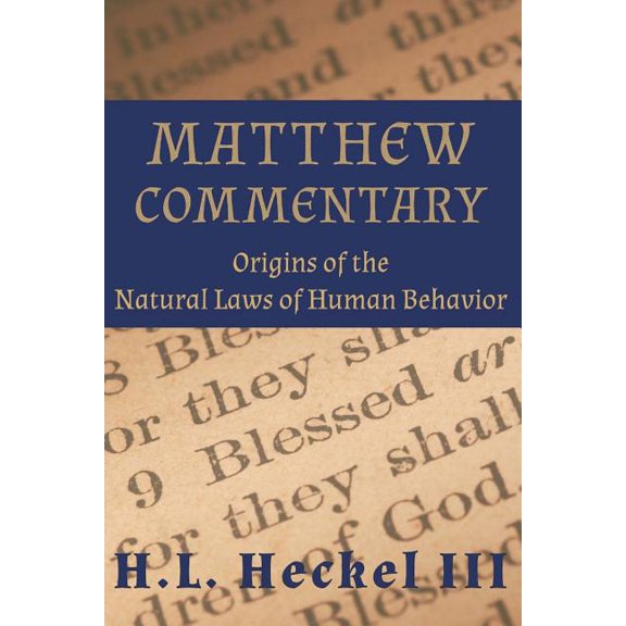 Matthew Commentary : Origins of the Natural Laws of Human Behavior
