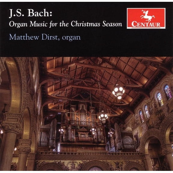 Matthew Dirst - Bach, J.S. : Organ Music for the Christmas Season - Music & Performance - CD