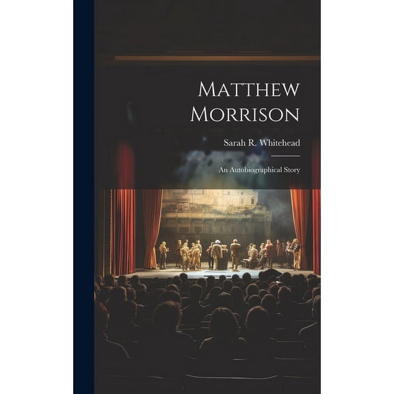 Matthew Morrison : An Autobiographical Story (Hardcover)