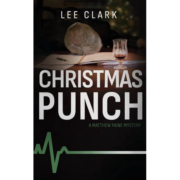 Matthew Paine Mysteries Christmas Punch: A Matthew Paine Mystery, Book 4, (Hardcover)