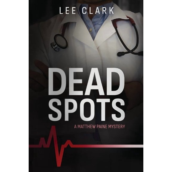 Matthew Paine Mysteries Dead Spots: A Matthew Paine Mystery, Book 1, (Paperback)