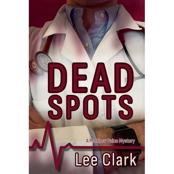 Matthew Paine Mysteries Dead Spots: A Matthew Paine Mystery, Book 1, (Paperback)