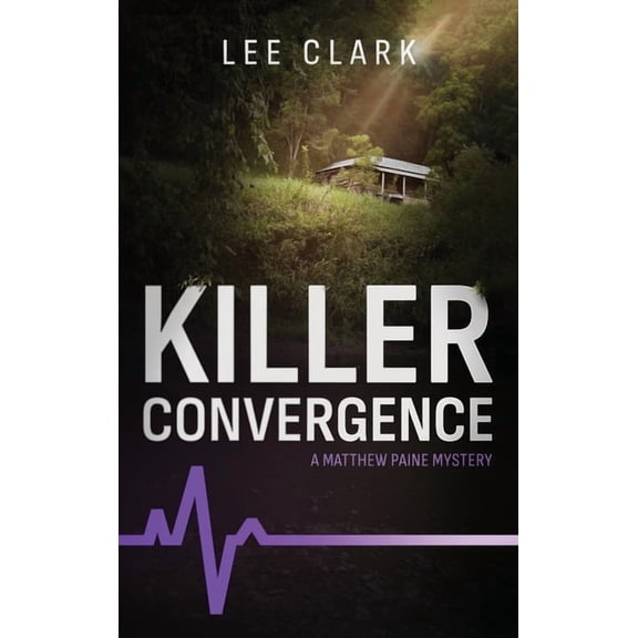 Matthew Paine Mysteries Killer Convergence: A Matthew Paine Mystery, Book 7, (Hardcover)