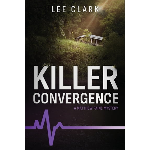 Matthew Paine Mysteries Killer Convergence: A Matthew Paine Mystery, Book 7, (Paperback)