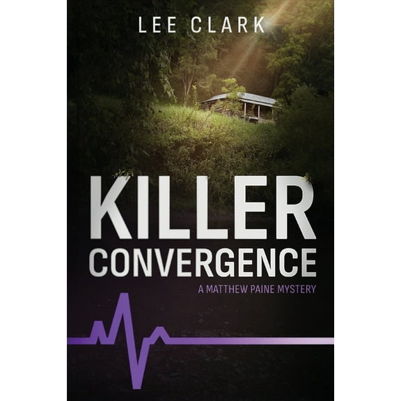 Matthew Paine Mysteries Killer Convergence: A Matthew Paine Mystery, Book 7, (Paperback)