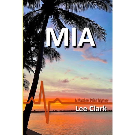 Matthew Paine Mysteries MIA: A Matthew Paine Mystery, Book 3, (Paperback)
