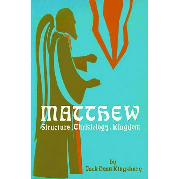 Matthew: Structure, Christology, Kingdom, (Paperback)