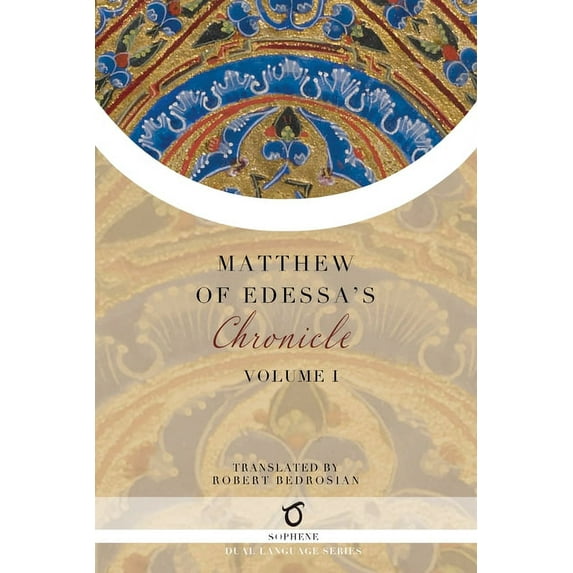 Matthew of Edessa's Chronicle: Volume 1, (Paperback)