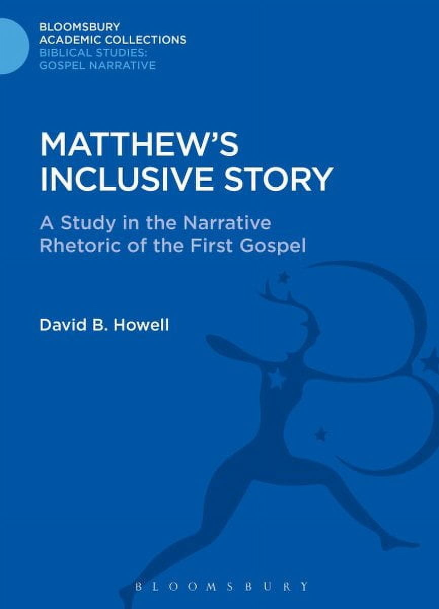 Matthew's Inclusive Story: A Study in the Narrative Rhetoric of the ...