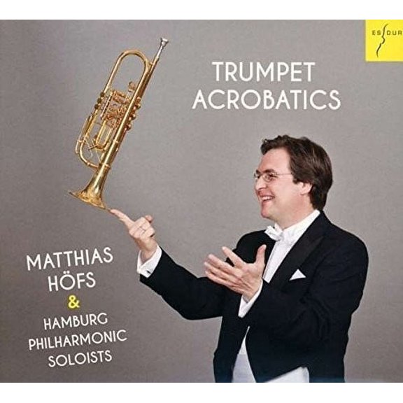 Matthias Hoefs - Trumpet Acrobatics - Music & Performance - CD