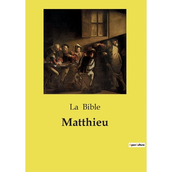 Matthieu: L'vangile selon Saint Matthieu: Une exploration des enseignements et des miracles de Jsus, (Paperback)