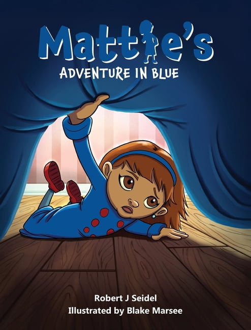 Mattie's Adventure in Blue, (Hardcover)
