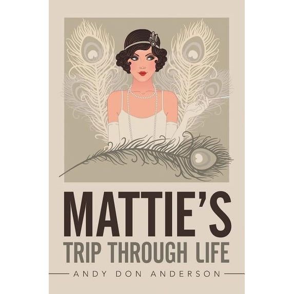 Mattie's Trip Through Life, (Paperback)