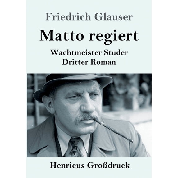 Matto regiert (Großdruck): Wachtmeister Studer Dritter Roman (Paperback)