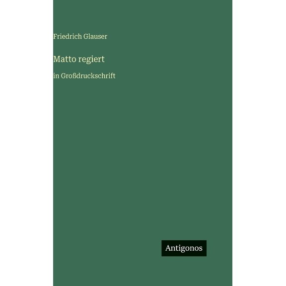 Matto regiert: in Grodruckschrift, (Hardcover)