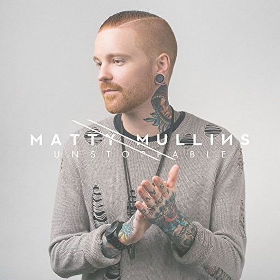 Matty Mullins - Unstoppable - Music & Performance - CD