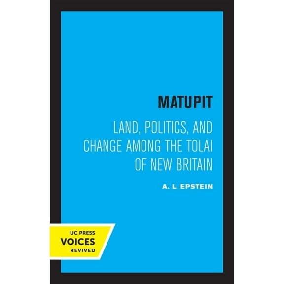 Matupit: Land, Politics, and Change Among the Tolai of New Britain, (Paperback)