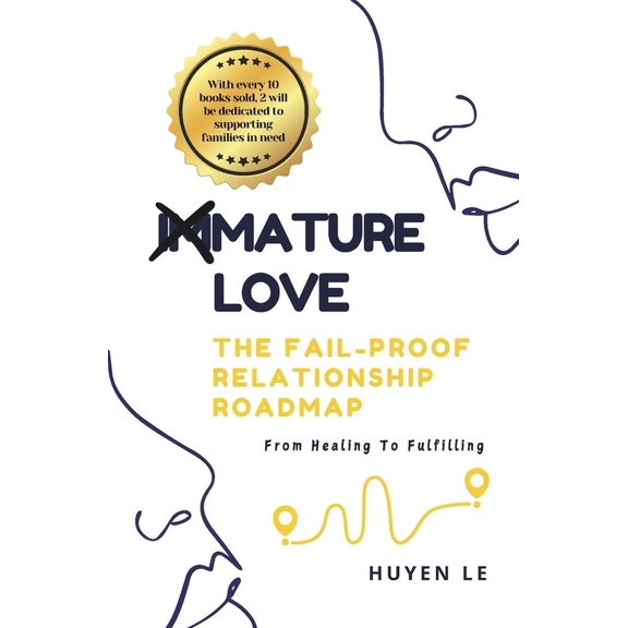 Mature Love - The Fail-Proof Relationship Roadmap: From Healing To Fulfilling, (Paperback)
