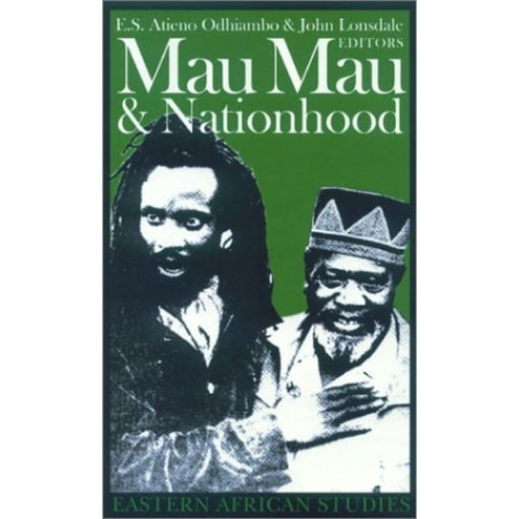 Pre-Owned Mau Mau and Nationhood: Arms, Authority, and Narration (Paperback) 0821414844 9780821414842