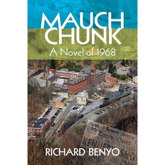 The Mauch Chunk Trilogy Mauch Chunk: A novel of 1968, Book 1, (Paperback)