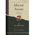 thumbnail image 1 of Maude Adams : A Biography (Classic Reprint), 1 of 1