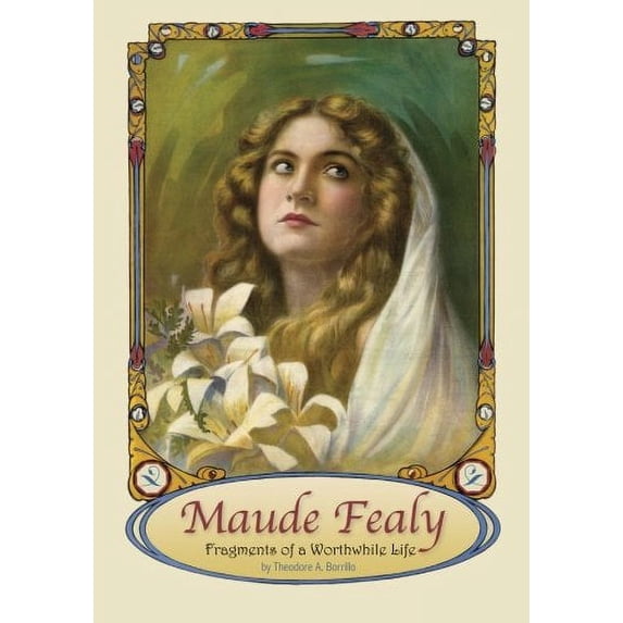 Pre-Owned Maude Fealy: Fragments of a Worthwhile Life Paperback